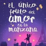 El único fruto del amor es la manzana